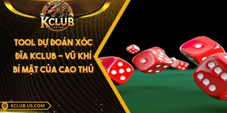 Tool Dự Đoán Xóc Đĩa KCLUB - Vũ Khí Bí Mật Của Cao Thủ